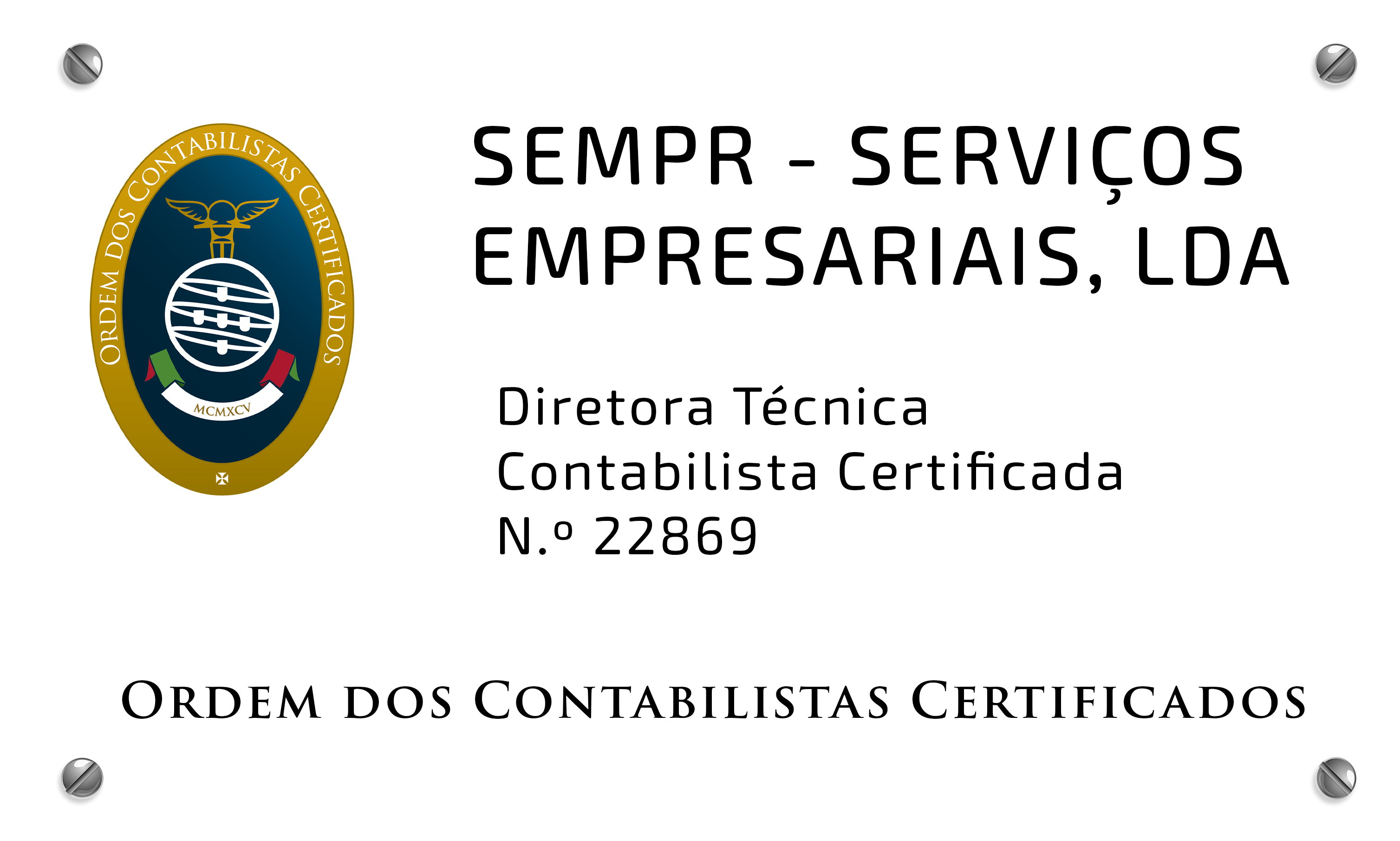 SEMPR - Serviços Empresariais, Lda. Ordem dos Contabilistas Certificados. Diretora Técnica, Contabilista Certificada n.º 22869.